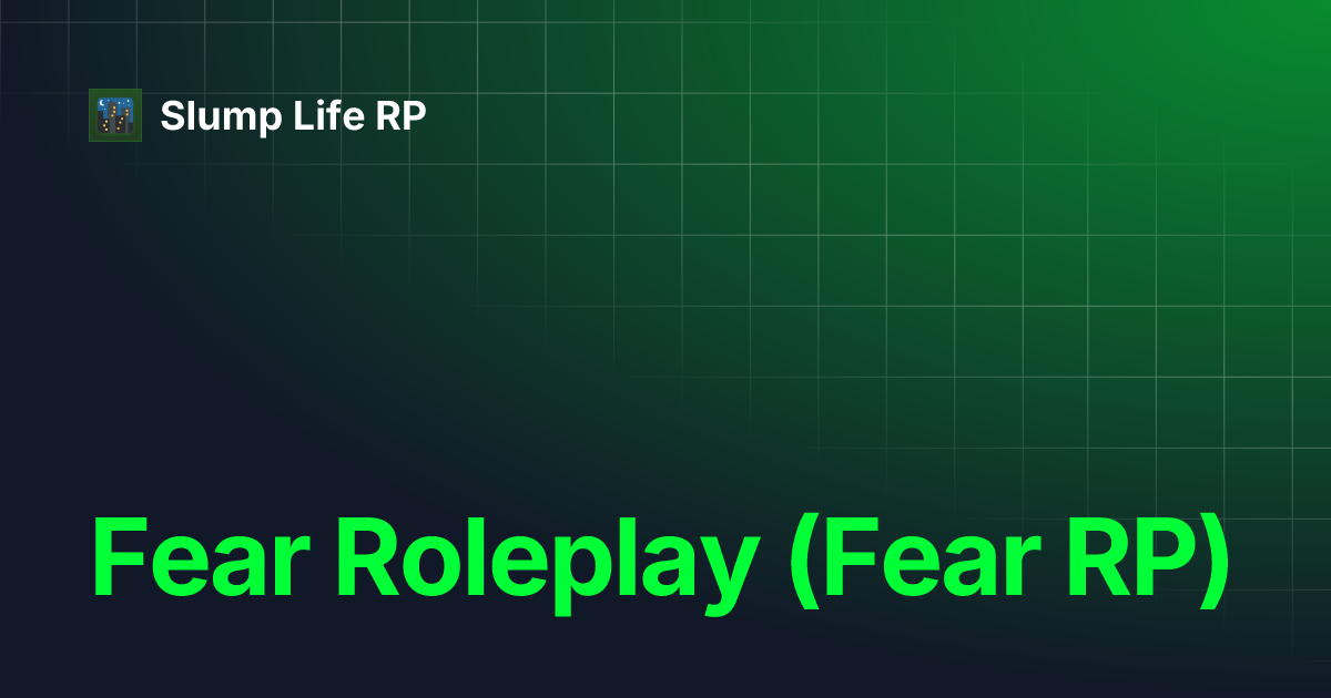 Fear Roleplay (Fear RP) Slump Life RP